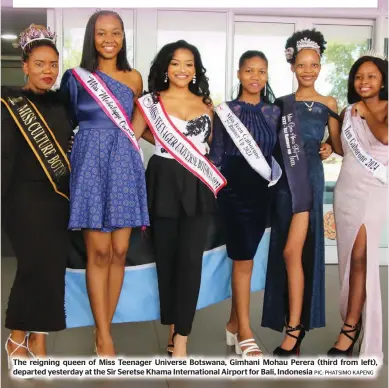  ?? PIC: PHATSIMO KAPENG ?? The reigning queen of Miss Teenager Universe Botswana, Gimhani Mohau Perera (third from left), departed yesterday at the Sir Seretse Khama Internatio­nal Airport for Bali, Indonesia