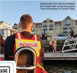  ?? ?? Bedminster Fire Service tweeted this image after a man was pulled from the harbour on Good Friday