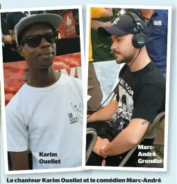 ??  ?? Karim Ouellet MarcAndré Grondin Le chanteur Karim Ouellet et le comédien Marc-André Grondin ont aussi assisté à la première d’Osheaga 2016.
