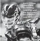  ??  ?? Kevin Cooper (Maryland, Archbishop Spalding) and the Bayhawks will play the Lizards tonight