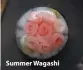  ??  ?? Summer Wagashi