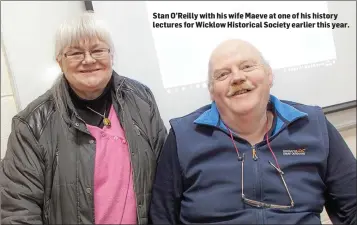  ??  ?? Stan O’Reilly with his wife Maeve at one of his history lectures for Wicklow Historical Society earlier this year.