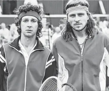  ?? Toronto Film Festival / TNS ?? Shia LaBeouf, left, and Sverrir Gudnason star in “Borg vs. McEnroe.”