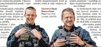  ?? Foto: Petr Lundák, MAFRA ?? Zachránci David Braun a Pavel Pour