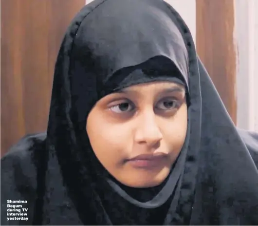  ?? Pictures: SKY NEWS ?? Shamima Begum during TV interview yesterday