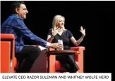  ??  ?? ELEVATE CEO RAZOR SULEMAN AND WHITNEY WOLFE HERD