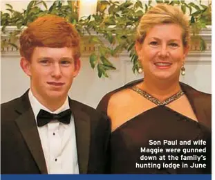  ?? ?? Son Paul and wife Maggie were gunned down at the family’s hunting lodge in June