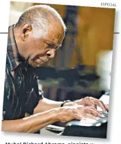  ??  ?? Muhal Richard Abrams, pianista y compositor, la creativida­d musical.