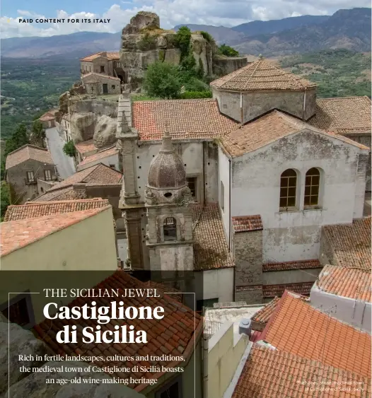  ?? ?? The honey-stone, medieval town
of Castiglion­e di Sicilia , Sicily