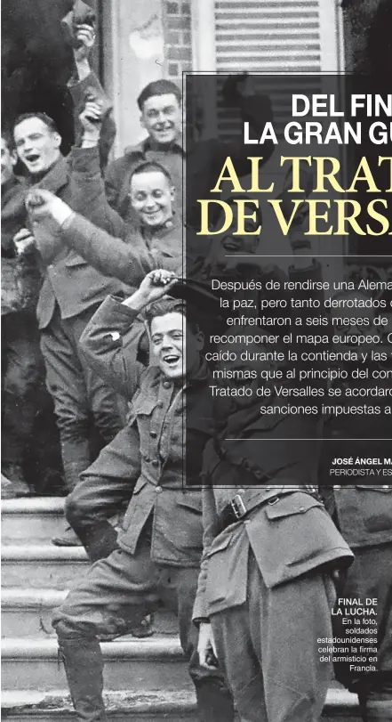  ??  ?? FINAL DE LA LUCHA. En la foto, soldados estadounid­enses celebran la firma del armisticio en Francia.