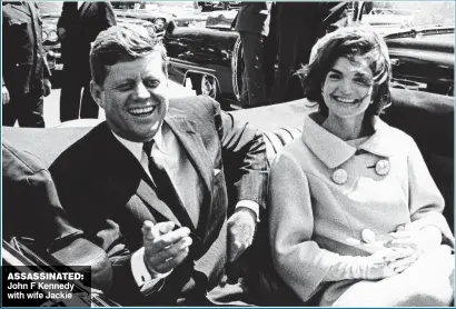  ??  ?? ASSASSINAT­ED: John F Kennedy with wife Jackie