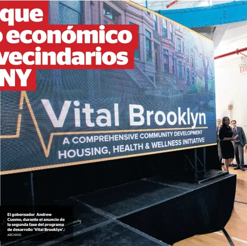  ?? ARCHIVO. ?? El gobernador Andrew Cuomo, durante el anuncio de la segunda fase del programa de desarrollo ‘Vital Brooklyn’./