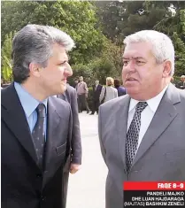  ??  ?? PANDELI MAJKO DHE LUAN HAJDARAGA ( MAJTAS) BASHKIM ZENELI