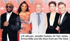  ??  ?? L-R: will.i.am, Jennifer Hudson, Sir Tom Jones, Emma Willis and Olly Murs from are The Voice