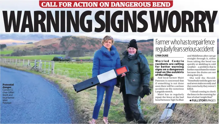  ?? Comrie CC chair Gillian Brock and local farmer Mairi Paterson ?? Potential danger