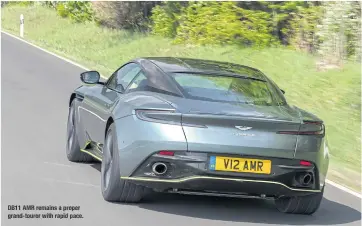  ??  ?? DB11 AMR remains a proper grand-tourer with rapid pace.