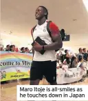  ??  ?? Maro Itoje is all-smiles as he touches down in Japan