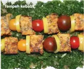  ??  ?? Tempeh kebabs.