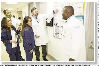  ??  ?? CCU Clinical RNs Susana R. Sicat, BSN, RN, CCRN; Eva Vilinsky, BSN, RN, CCRN & Devon Nicholas ADN, RN, CCRN round at the Kamishibai Board with Clinical Nurse Manager Cliff Brinkerhof­f, MSN, RN, CCRN and Patient Care Director Jeffrey Hammond, MSc, RN,...