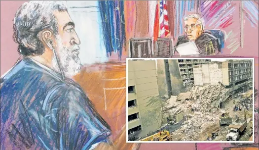  ??  ?? WEIGHT A SEC! A judge (sketch, top right) releases Adel Abdel Bary (left). Inset, the bombed American Embassy in Kenya, where scores died in 1998.