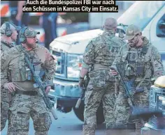  ?? ?? Auch die Bundespoli­zei FBI war nach den Schüssen in Kansas City im Einsatz.