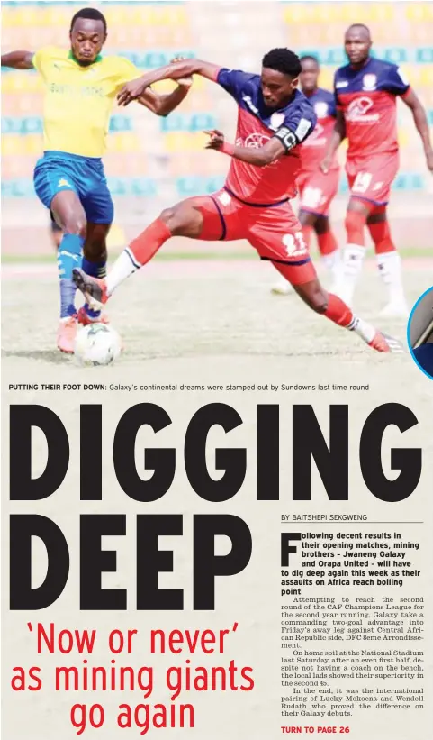  ??  ?? PUTTING THEIR FOOT DOWN: Galaxy’s continenta­l dreams were stamped out by Sundowns last time round