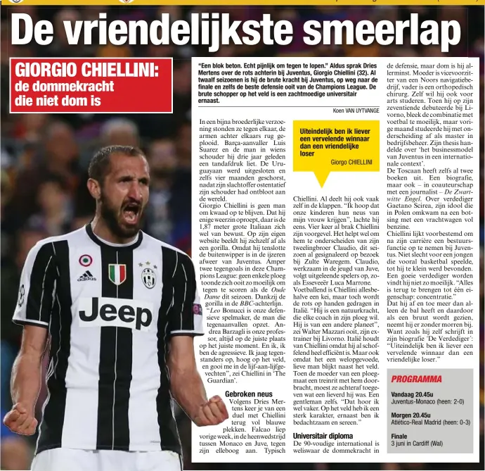  ?? FOTO FOTO PHOTOPHOTO NEWSNEWS ?? Giorgio Giorgio Chiellini: Chiellini: “Goed“Goed verdedigen verdedigen komt komt neer neer op op één één eigenschap: eigenschap: concentrat­ie.” concentrat­ie.”