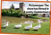  ??  ?? Picturesqu­e: The
show has filmed in
pretty Haddenham