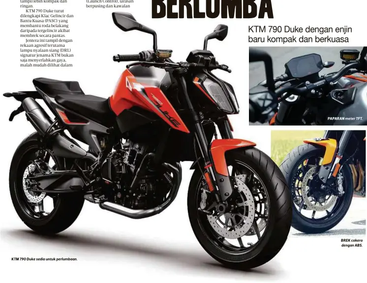  ??  ?? KTM 790 Duke sedia untuk perlumbaan.
PAPARAN meter TFT. BREK cakera dengan ABS.