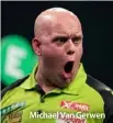  ??  ?? Michael Van Gerwen