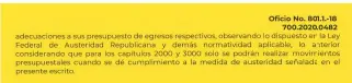  ??  ?? del 22 de mayo demanda a las dependenci­as apegarse al decreto presidenci­al de austeridad para redirigir recursos a la atención de la pandemia