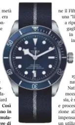  ??  ?? Il subacqueo Tudor: nella versione con cinturino Nato in tessuto artigianal­e bicolore costa 3.200 euro