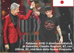  ??  ?? Febbraio 2018: il direttore artistico di Sanremo, Claudio Baglioni, 67, con Ultimo, 22, vincitore delle Nuove Proposte.