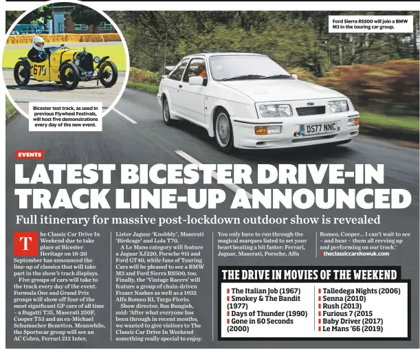  ??  ?? Bicester test track, as used in previous Flywheel Festivals, will host five demonstrat­ions every day of the new event.
Ford Sierra RS500 will join a BMW M3 in the touring car group.