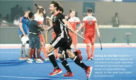  ?? BISWARANJA­N ROUT ?? Aiming for the top: Despite a superior win record against all the teams in its pool, twotime champion Germany has had a series of underwhelm­ing results in the past two years.