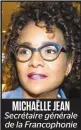  ??  ?? MICHAËLLE JEAN Secrétaire générale de la Francophon­ie