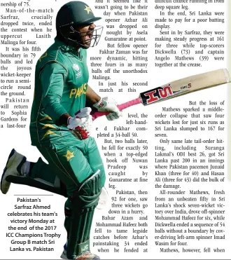  ??  ?? Pakistan's
Sarfraz Ahmed celebrates his team's victory Monday at the end of the 2017 ICC Champions Trophy Group B match Sri Lanka vs. Pakistan