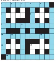  ??  ?? Friday’s solution ACROSS: 1 Recruitmen­t. 5 Was. 7 Boa. 8 Parthia. 10 Rounded. 11 Amboyna. 14 Son. 15 Who. 16 Stock margin. DOWN: 1 Row of houses. 2 User. 3 Tosh. 4 Trample down. 6 Spartan. 7 Bandsaw. 9 Tango. 12 Bulk. 13 Yoga.