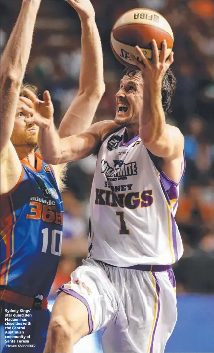  ?? Picture: SARAH REED ?? Sydney Kings’ star guard Ben Madgen has close ties with the Central Australian community of Santa Teresa