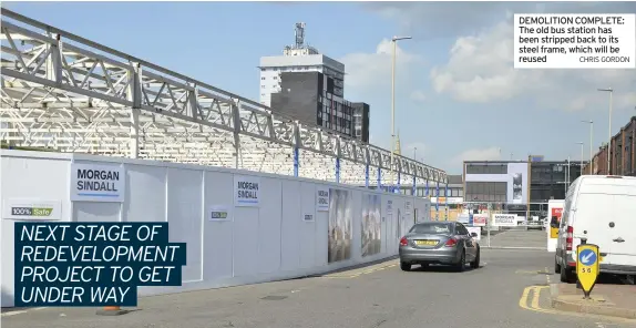  ?? CHRIS GORDON ?? DEMOLITION COMPLETE: The old bus station has been stripped back to its steel frame, which will be reused