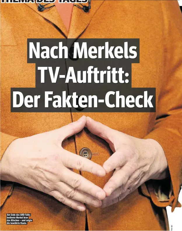  ??  ?? Am Ende des ARD-Talks bediente Merkel brav das Klischee – und zeigte die bewährte Raute.