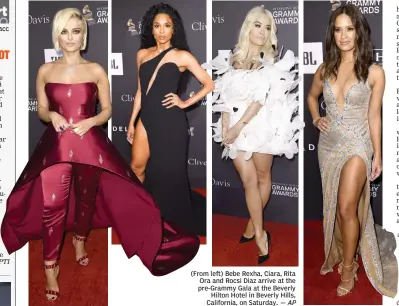  ?? — AP ?? ( From left) Bebe Rexha, Ciara, Rita Ora and Rocsi Diaz arrive at the pre- Grammy Gala at the Beverly Hilton Hotel in Beverly Hills, California, on Saturday.