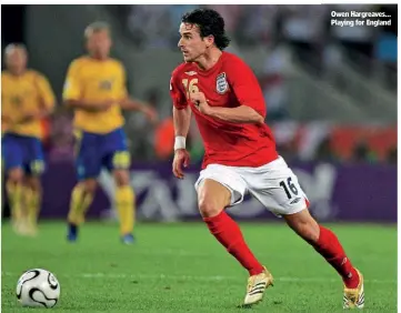  ??  ?? Owen Hargreaves... Playing for England