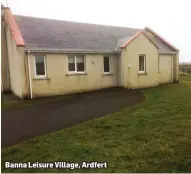  ??  ?? Banna Leisure Village, Ardfert