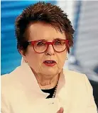  ??  ?? Billie Jean King