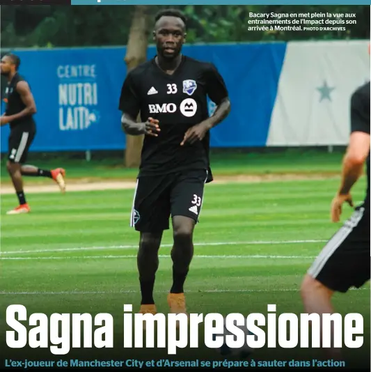  ?? PHOTO D’ARCHIVES ?? Bacary Sagna en met plein la vue aux entraîneme­nts de l’Impact depuis son arrivée à Montréal.