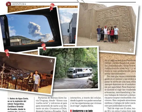  ??  ?? 1. Baños de Agua Santa, se ve la explosión del volcán Tungurahua, Cordillera Oriental de Ecuador, desde la ventana de Libertad. 2. En la cumbre de la Comuna 13, Medellín, Colombia. 3. Cascada de la Gringa, Embalse del Calima, Valle del Cauca, Colombia....