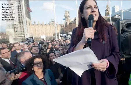  ??  ?? Labour MP Luciana Berger addresses Monday’s rally outside Parliament