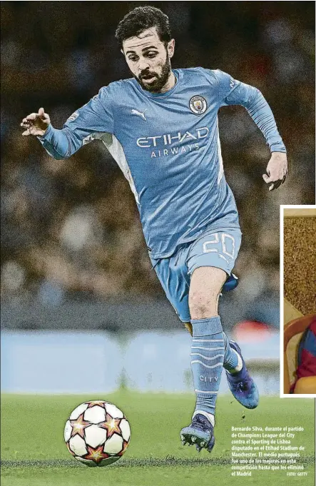  ?? FOTO: GETTY ?? Bernardo Silva, durante el partido de Champions League del City contra el Sporting de Lisboa disputado en el Etihad Stadium de Manchester. El medio portugués fue uno de los mejores en esta competició­n hasta que les eliminó el Madrid