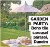  ?? Dunelm ?? GARDEN PARTY: Boho tile carousel parasol,